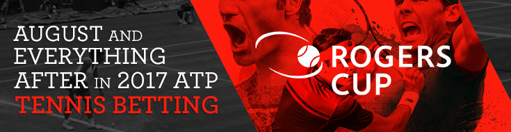 2017 Canadian Open Odds and Tennis Betting Preview