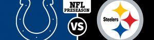 Pittsburgh Steelers vs. Indianapolis Colts Betting - Saturday, 26th August