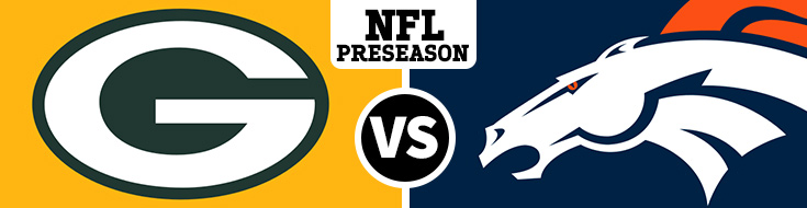 Denver Broncos vs. Green Bay Packers Week 3 Preseason Betting- Saturday, August 26th