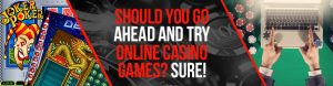 Try Online Casino Games