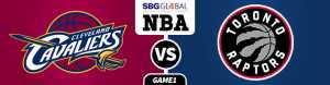 Cleveland Cavaliers vs. Toronto Raptors betting NBA Playoffs Game 1