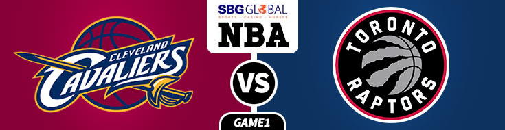Cleveland Cavaliers vs. Toronto Raptors betting NBA Playoffs Game 1