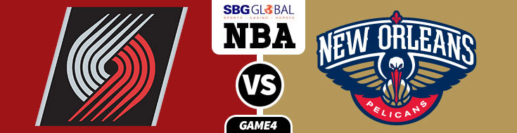 Portland Trailblazers vs. New Orleans Pelicans Game 4 latest Odds,