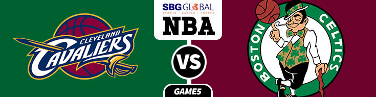 Cleveland Cavaliers vs. Boston Celtics Game 5 Betting Odds and Preview