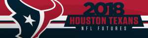 2018 Houston Texas Bet on NFL Futures