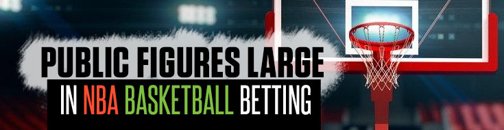 Basketball Betting Public Figures