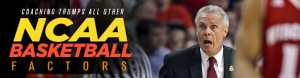 Coaching Trumps All Other NCAA Basketball Factors