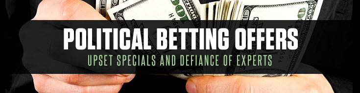Political Betting Offers Upset Specials and Defiance of Experts