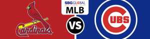 St. Louis Cardinals vs. Chicago Cubs