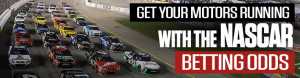 Get your Motors Running with the NASCAR Betting Odds