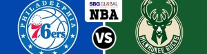 Philadelphia 76ers vs. Milwaukee Bucks
