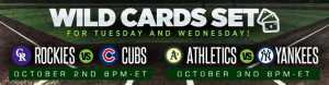 Wild Cards Set for Tuesday and Wednesday!