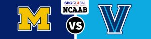 Michigan Wolverines vs. Villanova Wildcats