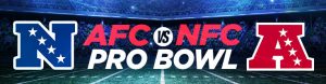 AFC vs. NFC Pro Bowl Sunday, January 27, 2019