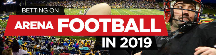 Arena Football Betting 2019 analysis