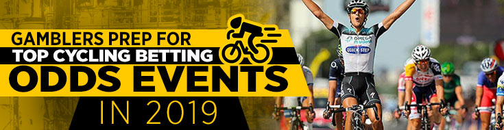 Gamblers Prep for Top Cycling Betting Odds Events in 2019