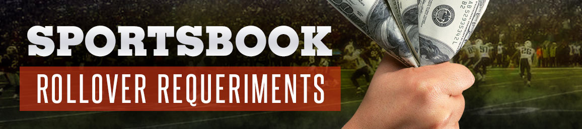 Sportsbook Rollover Requeriments