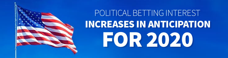 Political Betting Interest Increases in Anticipation for 2020