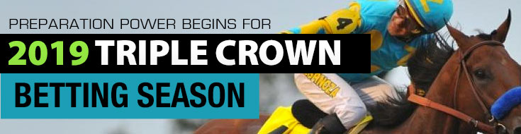 Preparation Power Begins for 2019 Triple Crown Betting Season