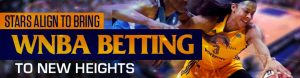 Stars Align to Bring WNBA Betting to New Heights