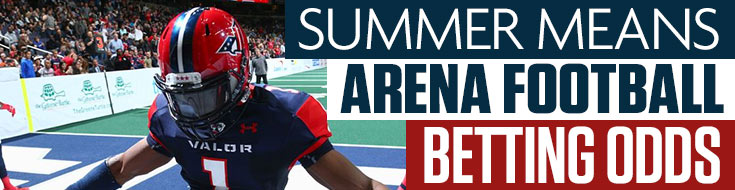 Summer Means Arena Football Betting Odds at SBG