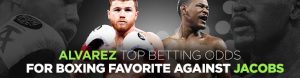 Alvarez Top Betting Odds for Boxing Favorite Against Jacobs