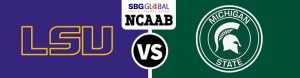 LSU Tigers vs. Michigan State Spartans