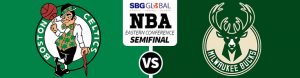 Boston Celtics vs. Milwaukee Bucks Eastern Conference Semifinal