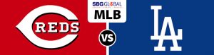 Cincinnati Reds vs. Los Angeles Dodgers Odds and Predcitions