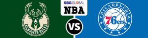 Milwaukee Bucks vs. Philadelphia 76ers