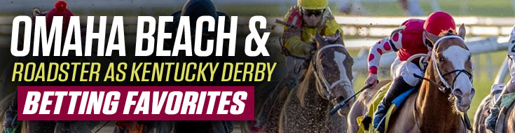 Omaha Beach & Roadster as Kentucky Derby Betting Favorites