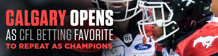Calgary Opens as CFL Betting Favorite to Repeat as Champions