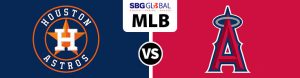 Houston Astros vs. Los Ángeles Angels