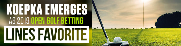 Koepka Emerges as 2019 Open Golf Betting Lines Favorite