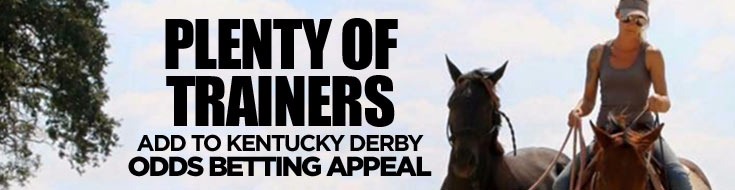 Plenty of Trainers Add to Kentucky Derby Odds Betting Appeal