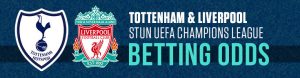 Tottenham and Liverpool Stun UEFA Champions League Betting Odds