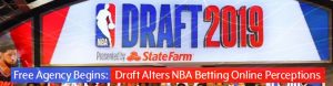 Free Agency Begins Draft Alters NBA Betting Online Perceptions