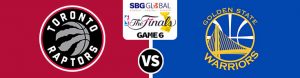 NBA Finals Game 6 Toronto Raptors vs. Golden State Warriors