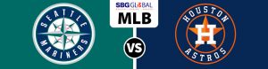 Seattle Mariners vs. Houston Astros