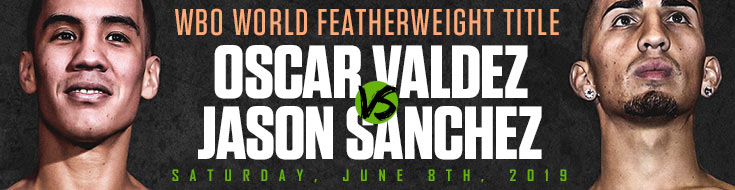 WBO World Featherweight Title Oscar Valdez vs. Jason Sanchez