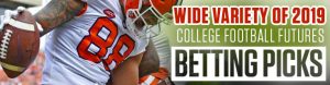 Wide Variety of 2019 College Football Futures Betting Picks