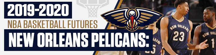 2019-20 New Orleans Pelicans Futures Odds
