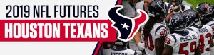 2019 Houston Texans NFL Futures Betting News