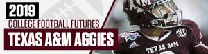 2019 Texas A&M Aggies Futures