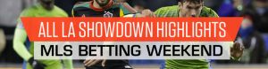 All LA Showdown Highlights MLS Betting Weekend