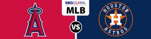Los Angeles Angels vs. Houston Astros
