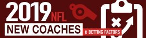2019 NFL Betting Factors Include a Host of New Coaches