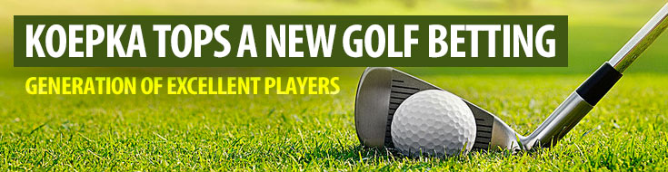 Koepka Tops a New Golf Betting Generation of Excellent Players