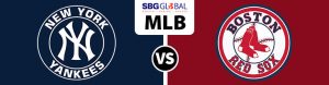 New York Yankees vs. Boston Red Sox
