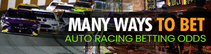 Many Ways to Bet Auto Racing Betting Odds